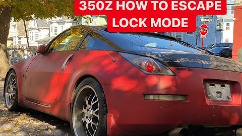 350z HOW TO ESCAPE LOCK MODE !