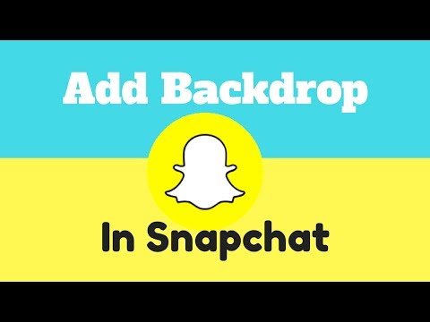 How To Add Backdrops On Snaps, In Snapchat - Latest  Update