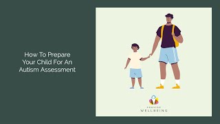 Preparing Your Child Or Young Person For An Autism Assessment