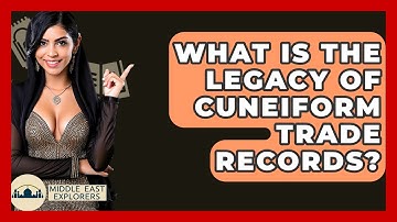 What Is The Legacy Of Cuneiform Trade Records? - Middle East Explorers