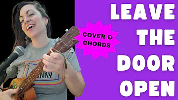 LEAVE THE DOOR OPEN - Lesson Link in Caption: Silksonic - Ukulele Cover / Chords