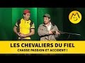Les Chevaliers du Fiel : chasse passion et accident !