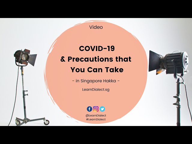 Thumbnail for Learn Dialect in Singapore - [in Singapore Hakka] COVID-19 and the Precautions that You Can Take