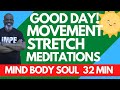 Unlock the Power of Movement Stretch Meditation A 32-Min Mind-Body Soul Workout ALL Fitness Levels!