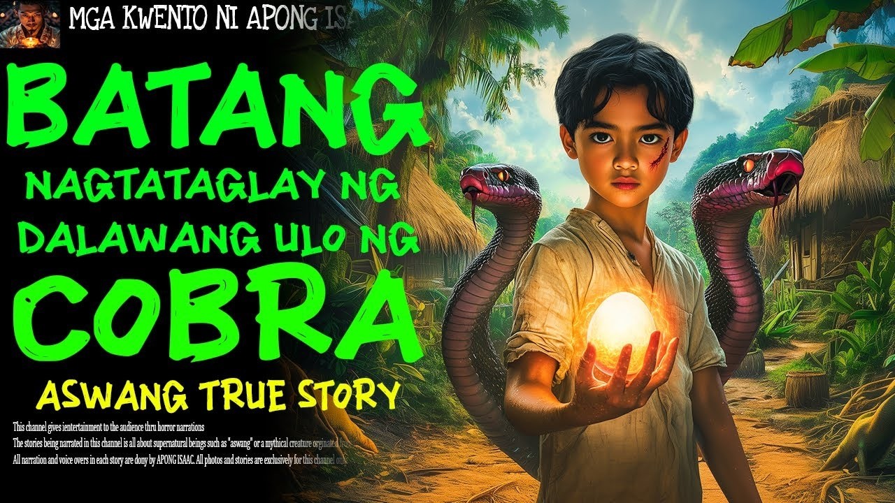 BATANG NAGTATAGLAY NG DALAWANG ULO NG COBRA | Kwentong Aswang | True Story