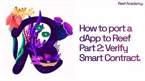 How to port a dApp to Reef - Part 2: Verify Smart Contract