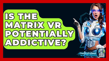 Is The Matrix VR Potentially Addictive? - The SciFi Reel
