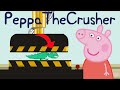i edited a peppa pig episode for fun || PEPPA THE CRUSHER || peppa parodies
