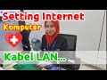 Cara setting internet di komputer dengan kabel lan