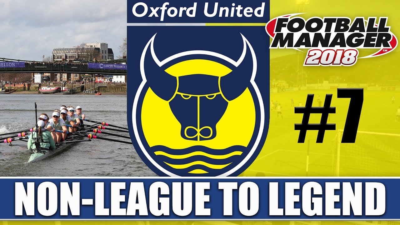 Non-League to Legend FM18 | OXFORD | Part 7 | ROCHDALE & CAMBRIDGE | Football Manager 2018