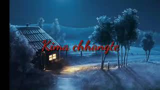 Kima chhangte(thinlai luah tu lyric's)