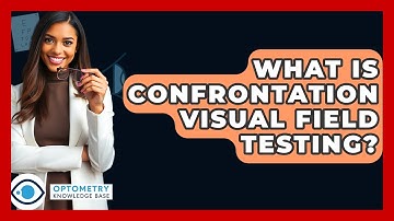 What Is Confrontation Visual Field Testing? - Optometry Knowledge Base
