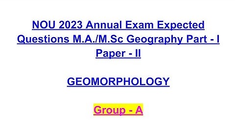 NOU Geography Part - I Paper - II Geomorphology Expected Questions for 2023 | @digitallyfstyle