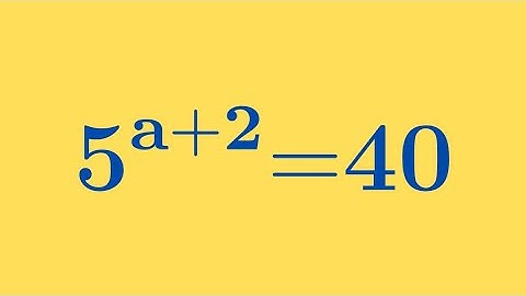 Can You Solve 5^(a+2) = 40? | 99% Will fail | Math Olympiad Tricky Question |