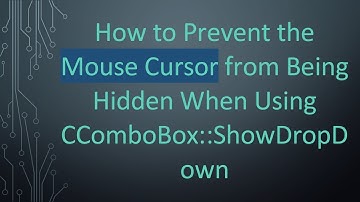 How to Prevent the Mouse Cursor from Being Hidden When Using CComboBox::ShowDropDown