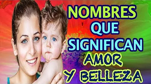 ¿Qué nombre significa belleza y amor?