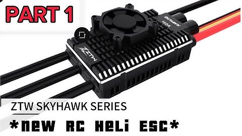 (Part 1) ZTW Skyhawk Series - RC Helicopter ESC, Overview, Features and Telemetry ready