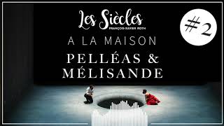 #6 Pelléas et Mélisande   Chapitre 2 : La mise en scène