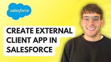How to Create External Client App in Salesforce [2025 Guide]