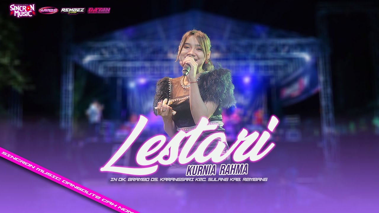 LESTARI - KURNIA RAHMA - SINCRON MUSIC - REMBEZ GANK
