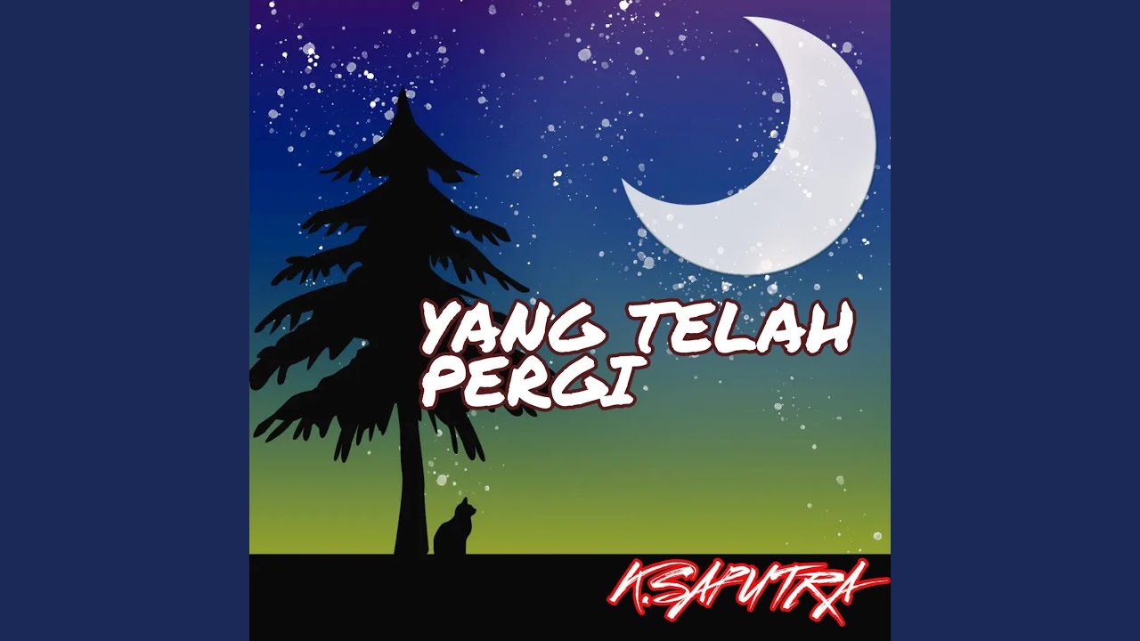 YANG TELAH PERGI