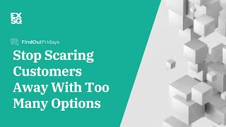 Stop Scaring Customers Away With Too Many Options Ex Squared Klaus Moller