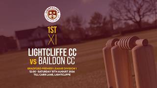Lightcliffe CC v Baildon CC - 1st XI Fixture - Saturday 15th August 2026