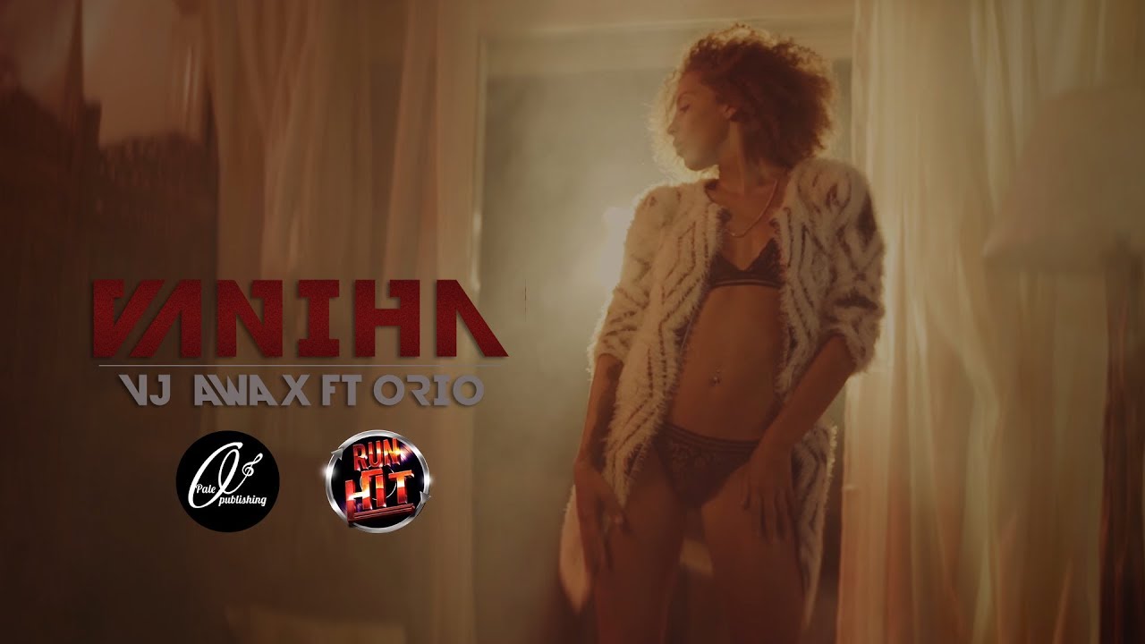 Vj Awax ft Orio - Vaniha (Run Hit)