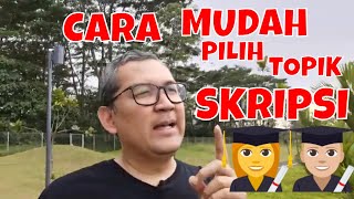Cara Menentukan TOPIK PENELITIAN SKRIPSI yang MUDAH