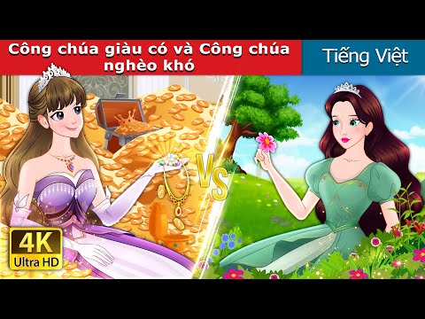 Công chúa giàu có và Công chúa nghèo khó | Rich Princess and Broke Princess | @VietnameseFairyTales mới 2023