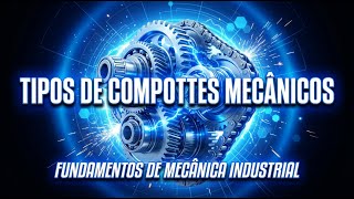 Tipos de Componentes Mecânicos