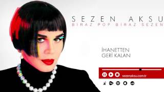 Sezen Aksu İhanetten Geri Kalan 