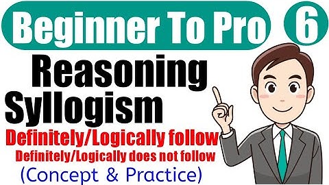 Beginner To Pro | Reasoning Syllogism Definitely/Logically Follow, Definitely/Logically Does Not fo.