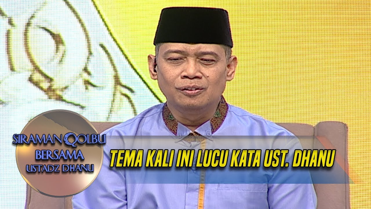 Tema Kali Ini Lucu Kata Ust. Dhanu - Siraman Qolbu (4/9) ustadz dhanu rahasia batin mnctv