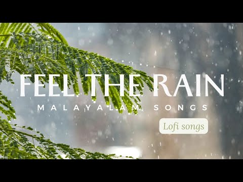 Malayalam rain mood songs  Lofi songs  Malayalam