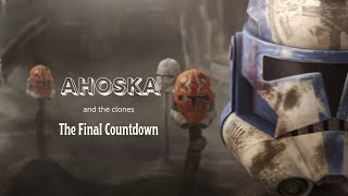 Ahsoka and the Clones  - The Final Countdown