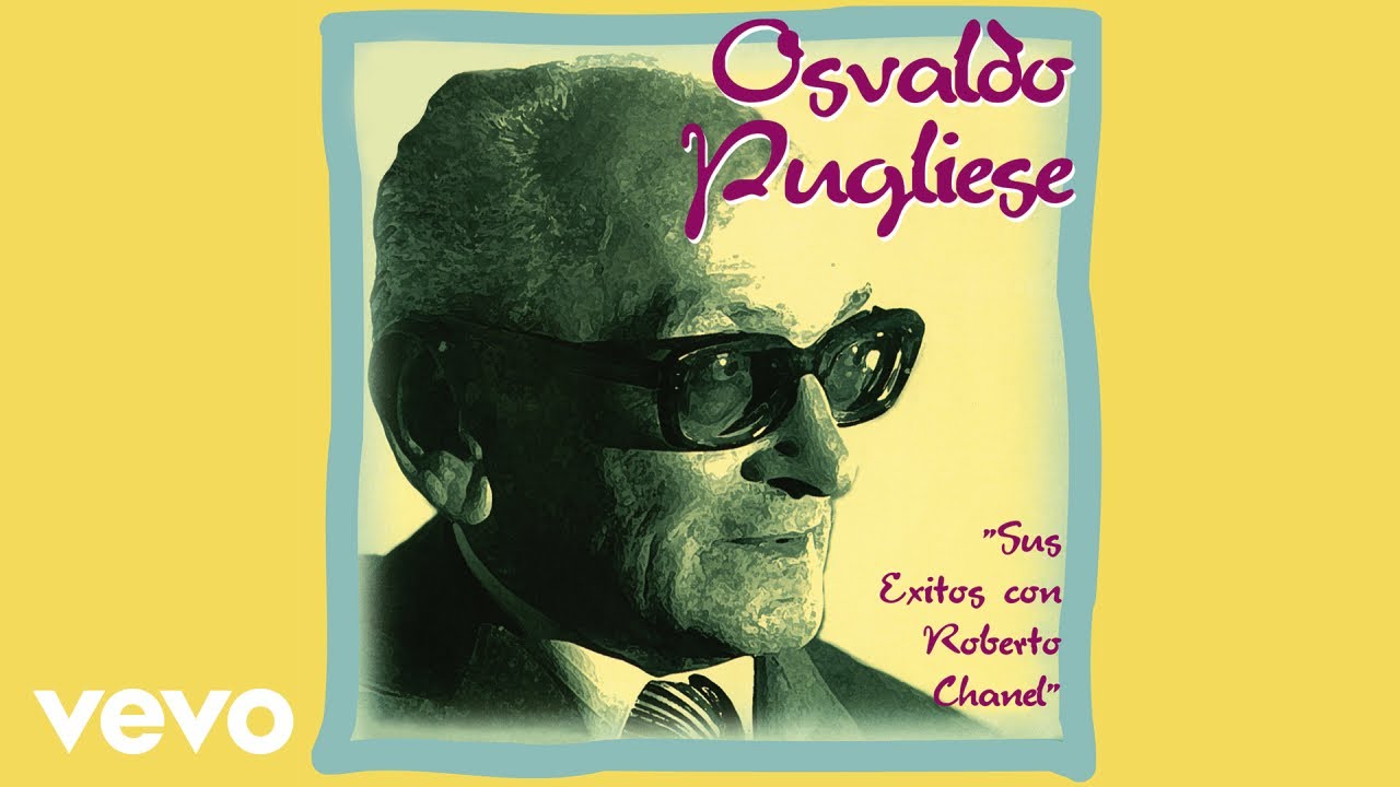 Sleduj Osvaldo Pugliese, Roberto Chanel - Corrientes Y Esmeralda (Audio) na YouTube