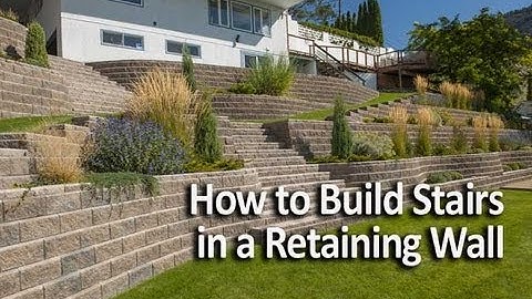 How to Build Stairs in a Retaining Wall