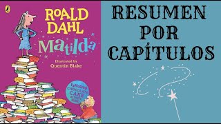 Matilda de Roald Dahl. Resumen por capítulos