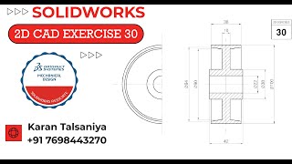 2D CAD EXERCISES 30 IN SOLIDWORKS