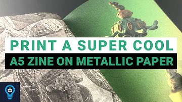 PRINT a SUPER COOL A5 ZINE on METALLIC PAPER at Ex Why Zed.