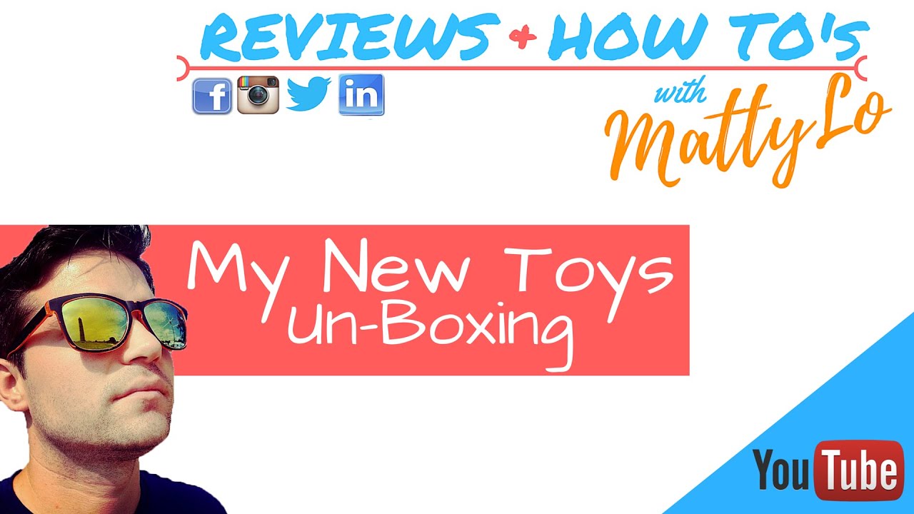 Un-Boxing - My New Toys 7-5-2016 - YouTube