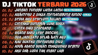 Download Lagu DJ TIKTOK TERBARU 2026🎵DJ JANGAN TUNGGU LAMA²🎵DJ AISHITERU 2 SIKSA MENANGGUNG RINDU🎵 FULL ALBUM MP3