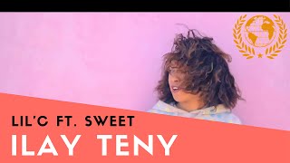 Lil`C - Ilay Teny Ft. Sweet Legacy