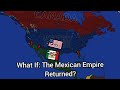 The Mexican Empire Returns | Ages Of Conflict
