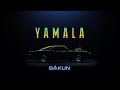 @BAKUN - Yamala