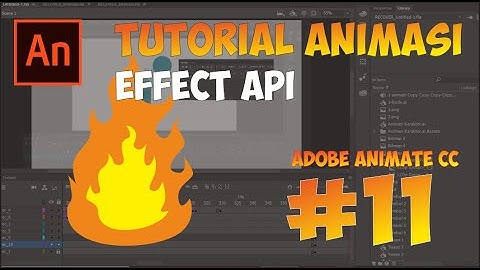 Tutorial membuat animasi api Adobe Animate CC