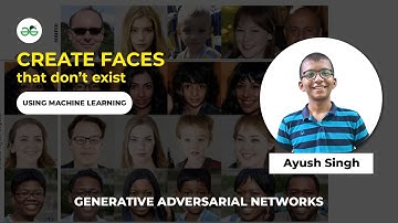 Introduction to Generative Adversarial Networks | The Whole Training Process| Ayush Singh