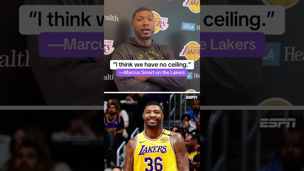  I Think We Have No Ceiling Marcus Smart On The Lakers