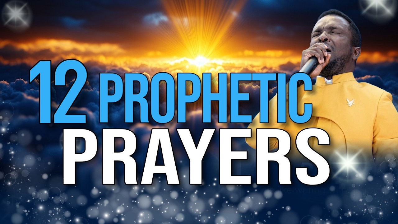 12 PROPHETIC PRAYERS FOR THIS YEAR